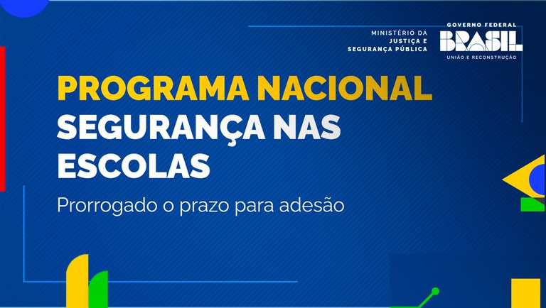 MJSP prorroga prazo de apresentação de propostas do Edital “Escola Segura” até 15 de maio (Recurso de 150 milhões a estados e municípios)