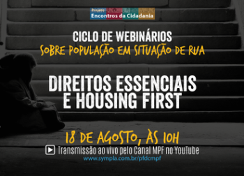 Projeto Encontros da Cidadania: abertas inscrições para segundo webinário sobre direitos da população em situação de rua