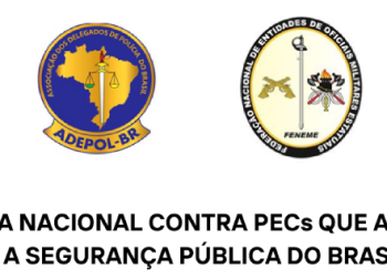 FENEME e ADEPOL-BR: Alerta nacional contra PECs que alteram a segurança pública do Brasil